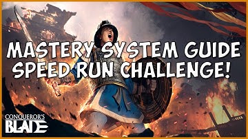 Conquerors Blade Mastery System Plus Speed Run Challenge!