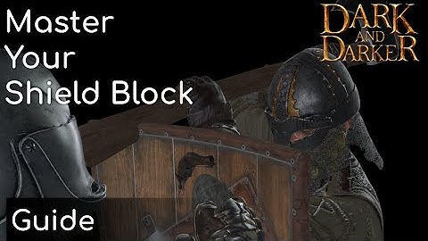 Successful Shield Blocking Explained | Dark and Darker