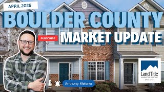April 2025 | Boulder County Market Update