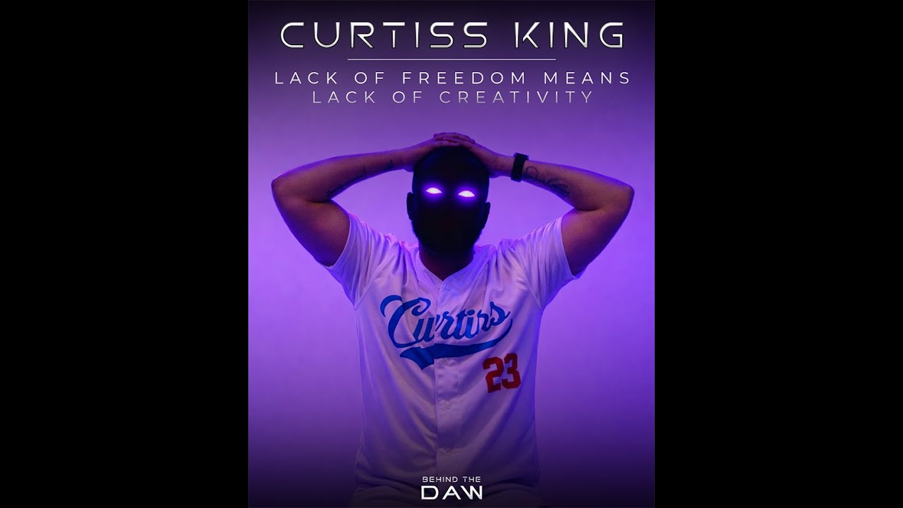 Lack Of Freedom Means Lack Of Creativity | Curtiss King Behind The DAW