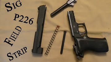 Sig P226 Field Strip - 7 Second Takedown