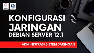 Debian Server 12.1 Network Configuration on VirtualBox Application - Network System Administration Debian Server 12.1 Network Configuration on VirtualBox Application - Network System Administration