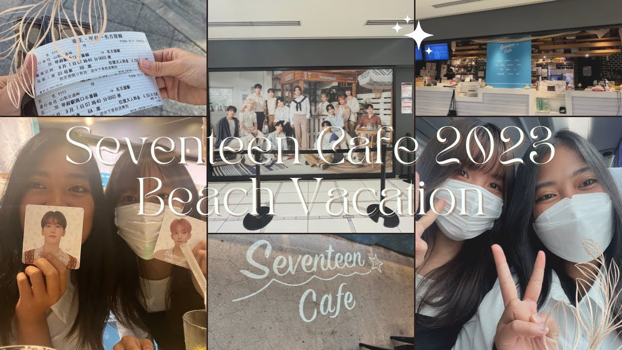 [SVT CARAT] | Went to「Seventeen Cafe 2023 ~ Beach Vacation」|| Leemae ...