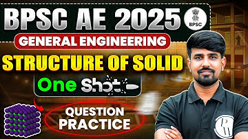 BPSC AE 2025🔥 | Structure Of Solid One Shot⚡ | Most Expected Questions in 1 Video! - Day 1