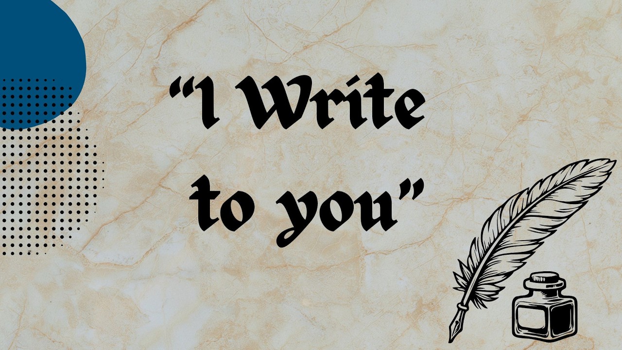 "I Write to You"