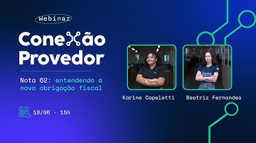 Nota 62: entendendo a nova obrigação fiscal | Conexão Provedor