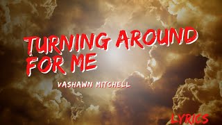 Turning around for me...... Vashawn Mitchell lyrics #liveperformance .