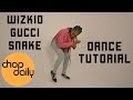 StarBoy ft WizKid & Slimcase - Gucci Snake (Dance Tutorial) | Chop Daily