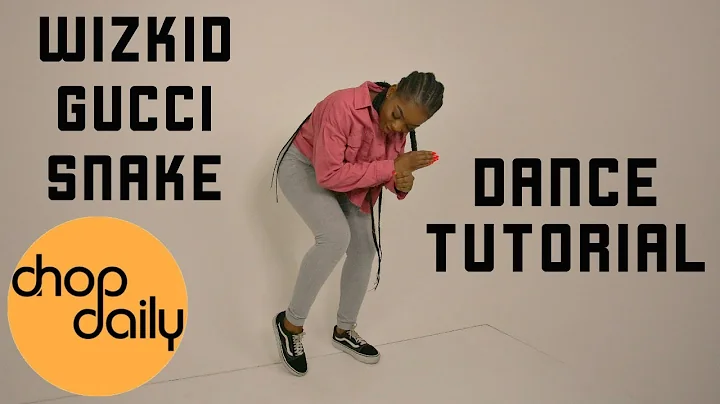 StarBoy ft WizKid & Slimcase - Gucci Snake (Dance Tutorial) | Chop Daily