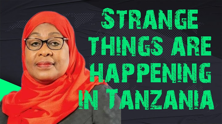 Strange Things Are Happening In Tanzania