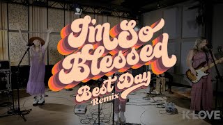 CAIN & KLOVE - I'm So Blessed (Best Day Remix) chords