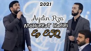 Aydin Rza Mohubbet Hebibi Ey Eşq Mənəvi Ziyafət