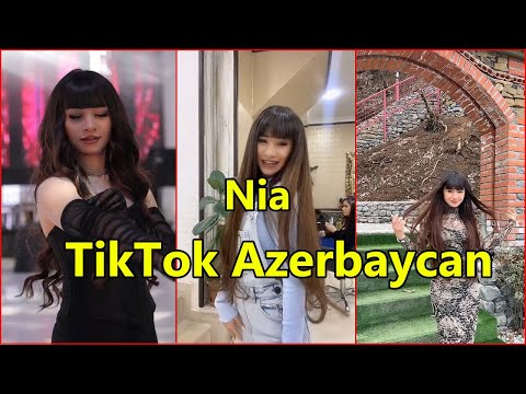 TikTok Azərbaycan - Nia TİKTOK VİDEOLARI