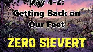 Zero Sievert S2: Day 4 (Part 2) - Getting Back on Our Feet
