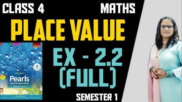 CLASS 4 MATHS PLACE VALUE EX-2.2