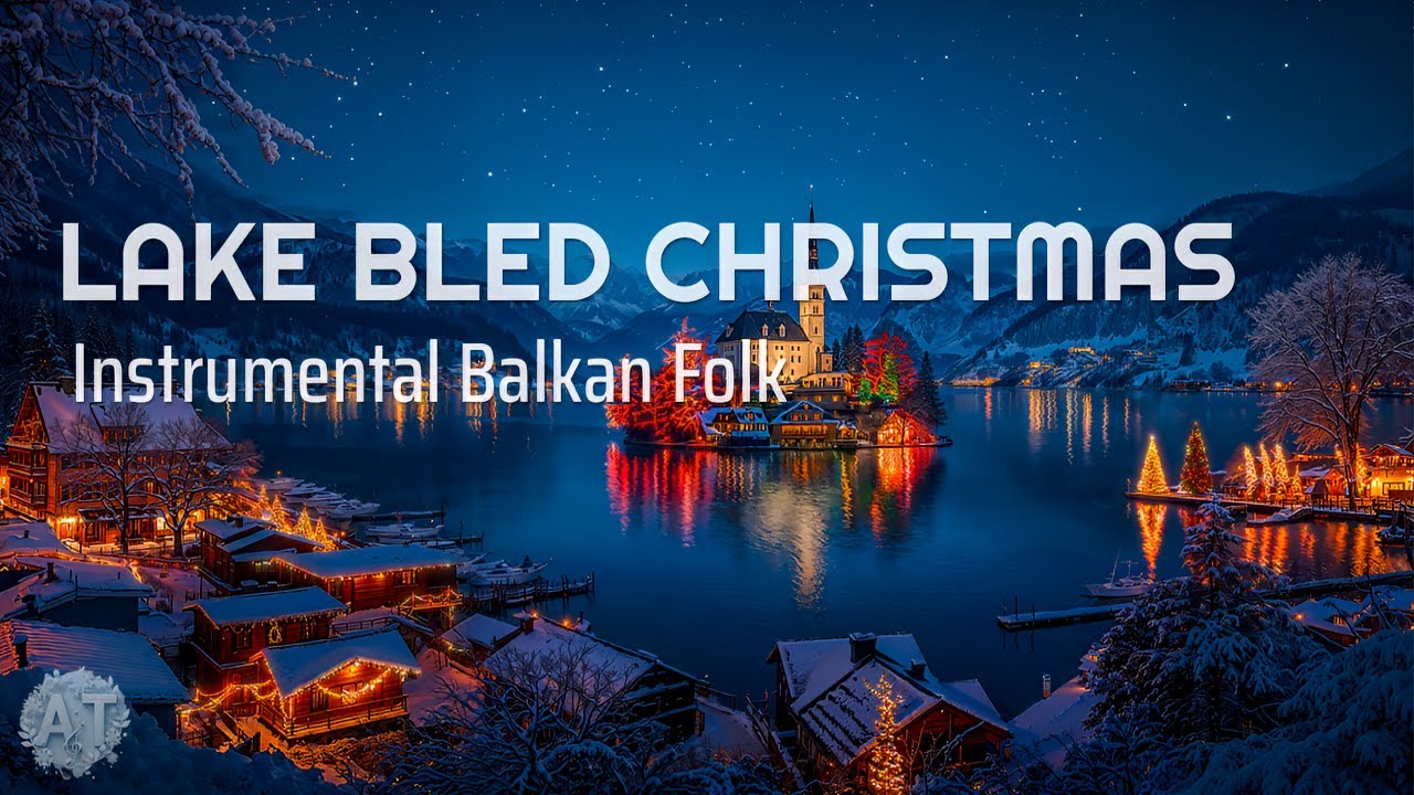 Lake Bled Slovenia Christmas Spirit | Instrumental Balkan Folk