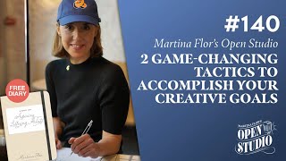 2 Game-Changing Tactics to Accomplish Your Creative Goals - Martina Flor