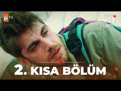 Vermem Seni Ellere | 2. Kısa Bölüm