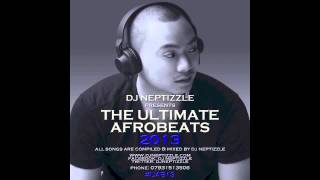 DJ Neptizzle Presents: Ultimate Afrobeats 2013 #UAB13