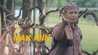 SALINGKA DANAU - MAK IPIN  (Official Music Video)