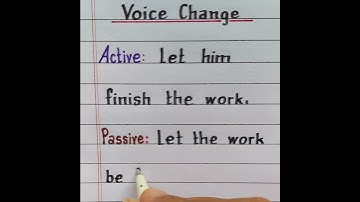 Let him finish the work | Voice | Active and Passive