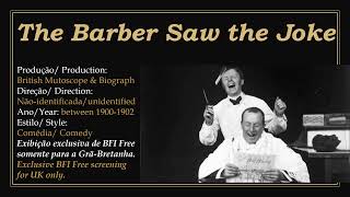 1900/1902 - The Barber Saw the Joke - British Mutoscope & Biograph
