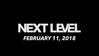Next Level | February 2018 Next Level | February 2018