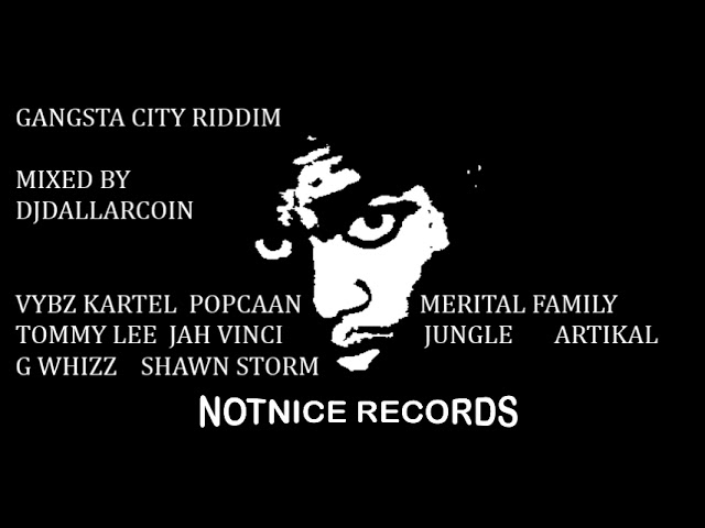 GANGSTA CITY RIDDIM MIX 2018 - NOTNICE RECORDS - (MIXED BY DJ DALLAR COIN) JULY 2018.mp3 class=