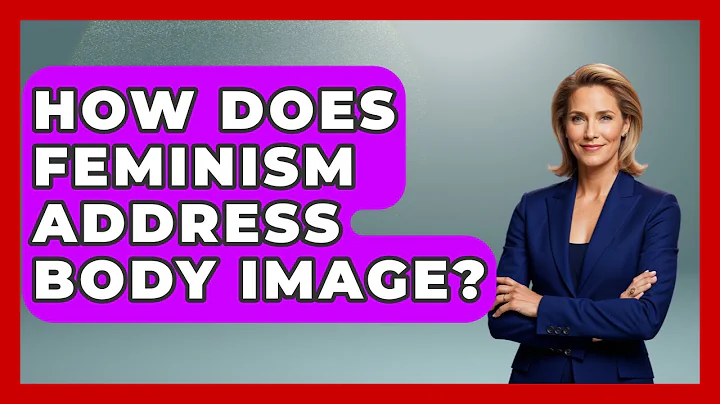 How Does Feminism Address Body Image? - Your Civil Rights Guide