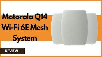 Motorola Q14 Wi-Fi 6E Mesh System Review | Wide Expandable Coverage