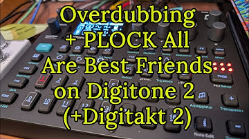 Have Fun With New Overdubbing + PLOCK All on Digitone 2 (and Digitakt 2)  | Hanging With Hexwave