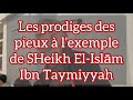  les prodiges des pieux  lexemple de sheikh elislm ibn taymiyyah