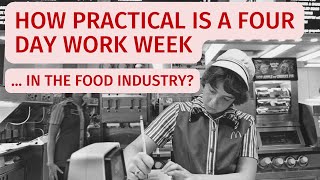 Revolutionizing The Food Industry The Four-Day Work Week Experiment