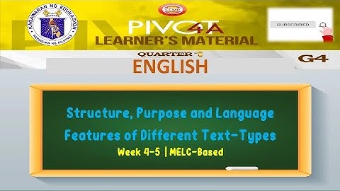 ENGLISH 4 | STRUCTURE, PURPOSE AND LANGUAGE FEATURES OF DIFFERENT TEXT-TYPES | WEEK 4 & 5 | QTR 1