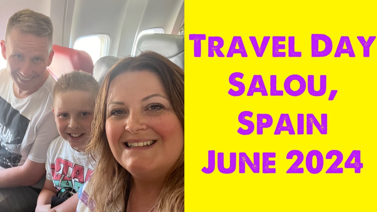 Salou Travel Day June 2024
