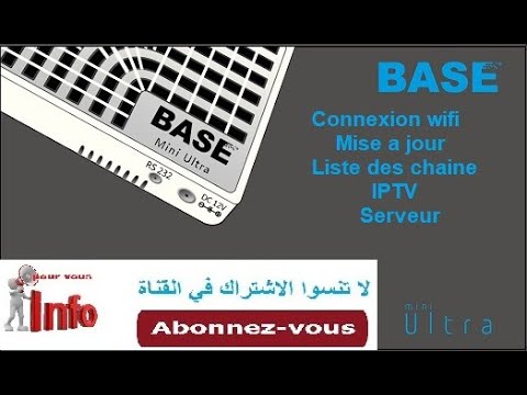 BASE MINI ULTRA connexion wifi - mise a jour - liste des chaine - iptv - serveur (arabe maroc)