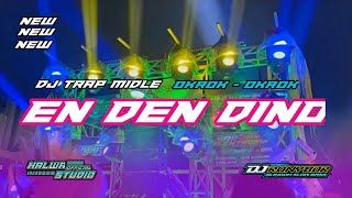 DJ TRAP EN DEN DINO MIDLE OKROK -OKROK‼️BARU FULL BASS‼️