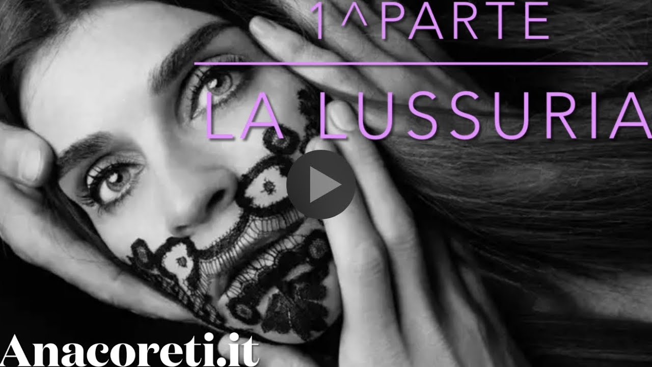 [1^parte]LA LUSSURIA! Demone:Asmodeo ~Evagrio Pontico (Catechesi)