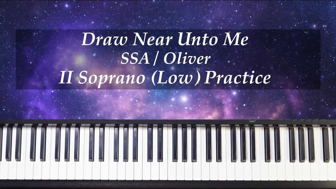 Draw Near Unto Me - SSA - Oliver - II Soprano (LOW) Practice with Brenda