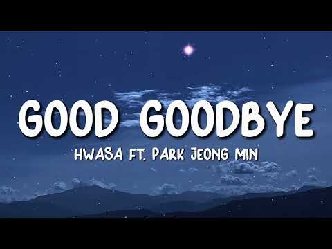 HWASA FT PARK JEONG MIN Good Goodbye Lyrics 