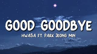 HWASA FT PARK JEONG MIN - Good Goodbye (Lyrics)