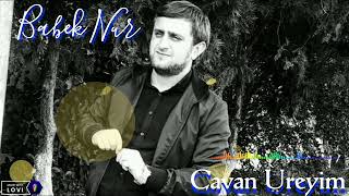 Babek Nur - Cavan Ureyim Resimi