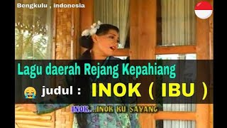 lagu Daerah Rejang Bengkulu -  kepahiang - INOK ( ibu )