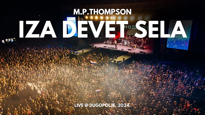 M. P. Thompson - Iza devet sela (Dugopolje Live)