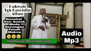 ceramah Tgk Rasyidin Affan#Nasehat keu aneuk muda