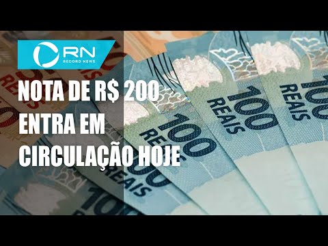 Nota de R$ 200 entra em circulação a partir de hoje
