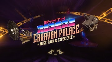 Synth Riders + OhShape Caravan Palace Music Pack  |  Oculus Quest Platform