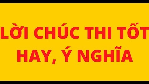 LỜI CHÚC THI TỐT HAY, Ý NGHĨA