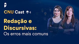 Redação e Discursivas: Os erros mais comuns - CNU Cast