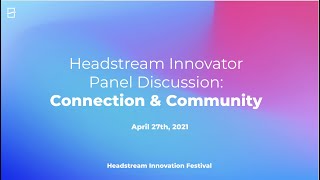 Headstream Innovator Discussion: Connection & Community screenshot 5